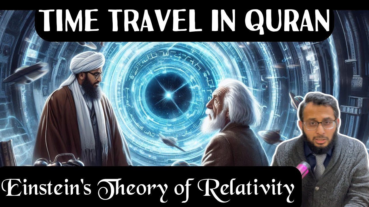 Time Travel in Quran and Einstein's Theory of Relativity | Quran Miracles
