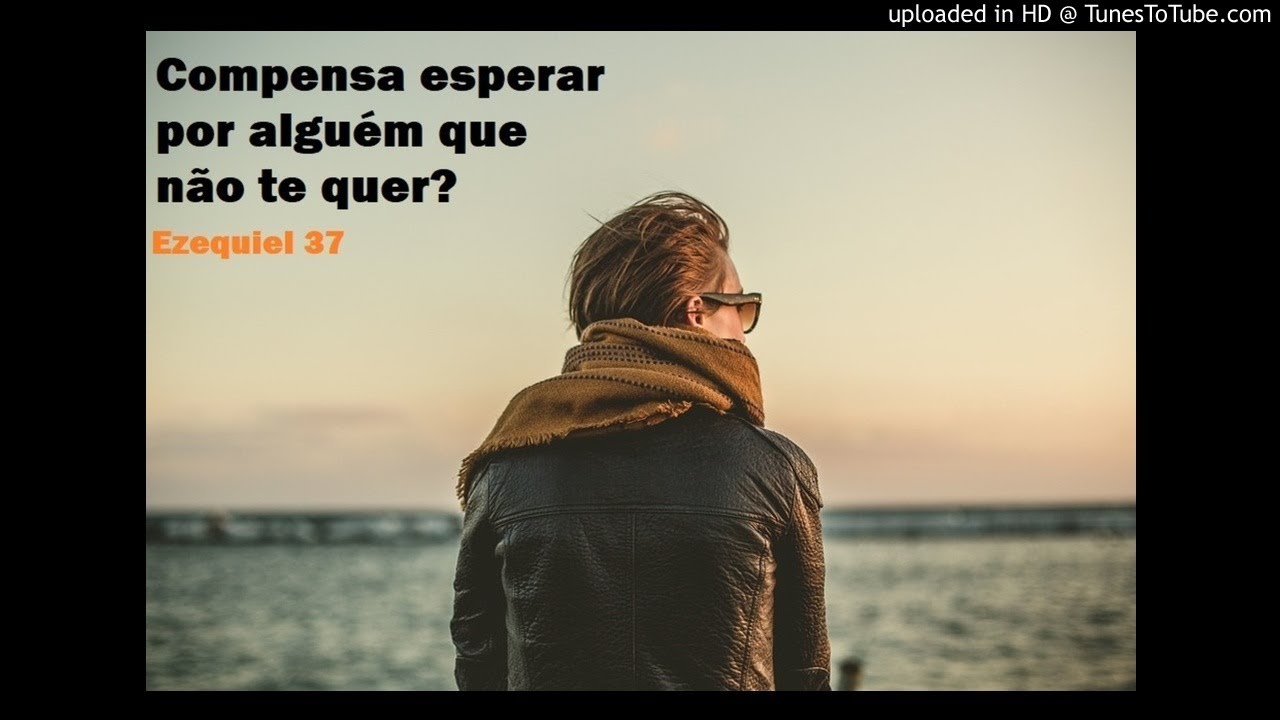 Compensa esperar por alguém que não te quer?
