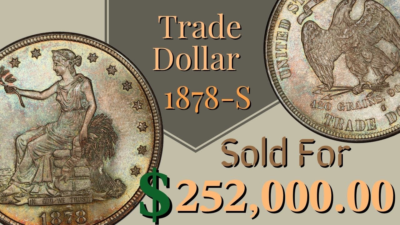 The 1878-S Trade Dollar Sold For $252,000.00 | Old Coin Value