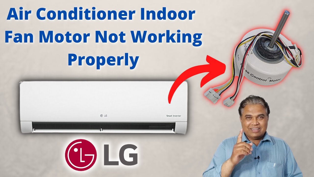 Split Air Conditioner Indoor Unit Fan Motor Not Working Properly | Lg AC