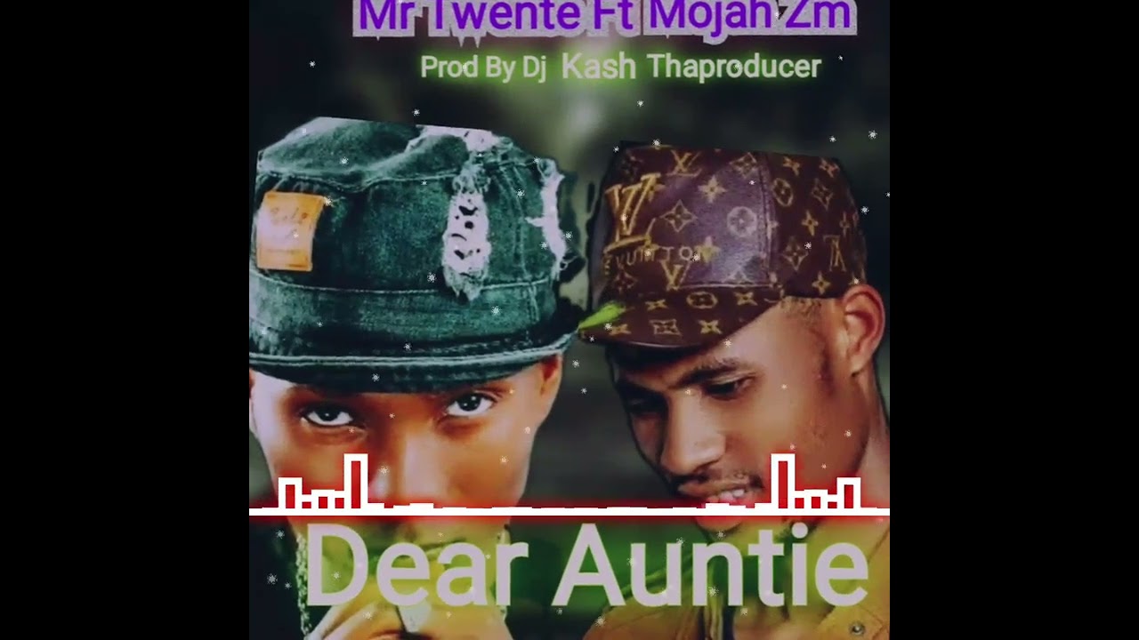Mr Twente-Dear Auntie-_-Ft-_Mojah Zm-Audio.