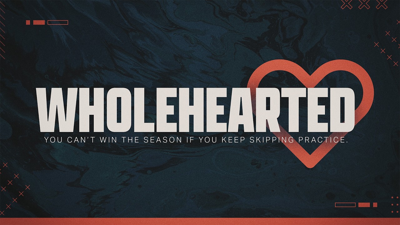 Wholehearted | Week 1