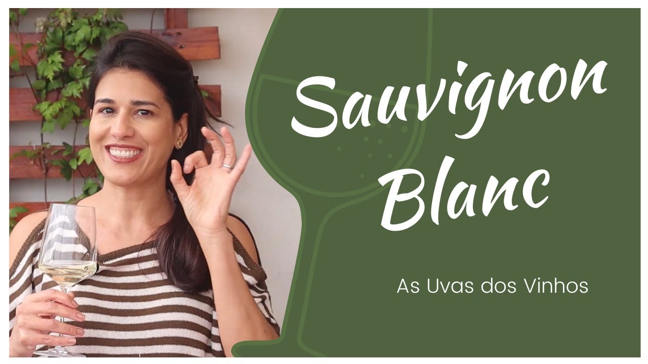 SAUVIGNON BLANC - Essa Uva Branca Selvagem