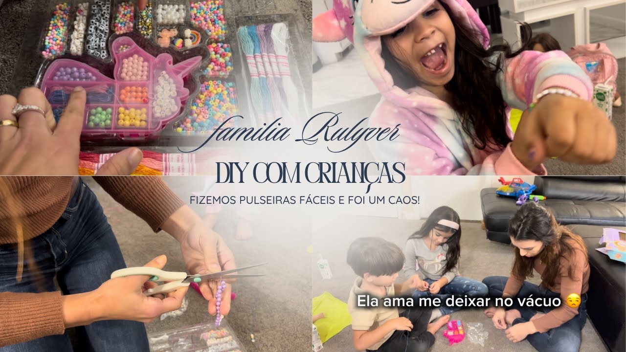 DIY COM CRIANÇA: FIZEMOS PULSEIRAS FÁCEIS E FOI UM CAOS!