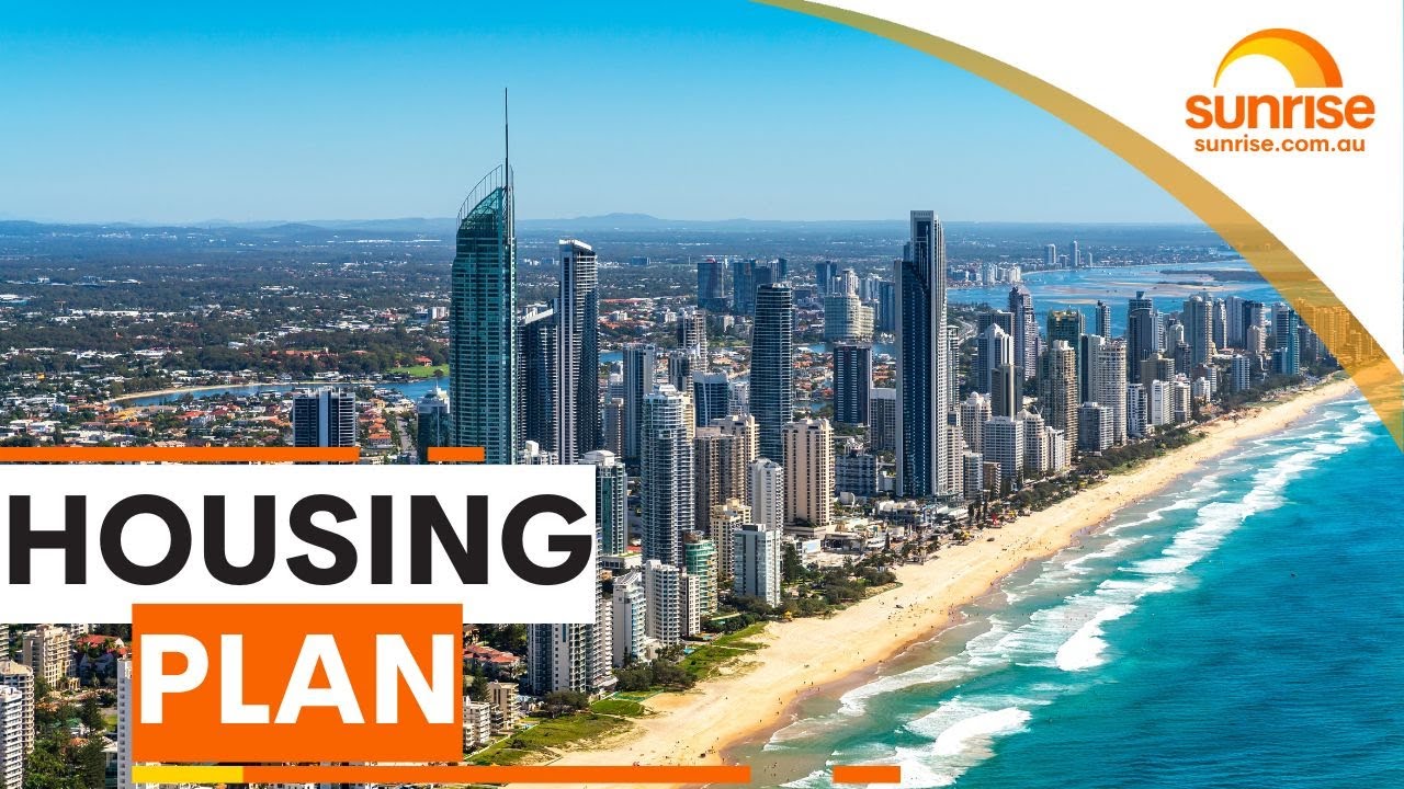 How realistic is the housing plan for the Gold Coast? | Sunrise