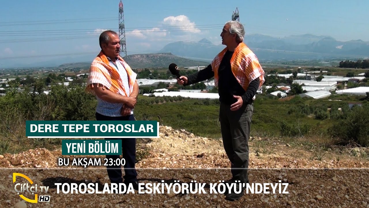 Toroslar Eskiyörük Köyü - DERE TEPE TOROSLAR #çiftçi #tarım #üretim