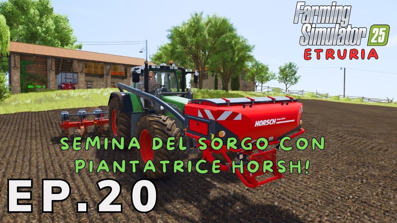 ETRURIA | 🌱SEMINA DEL SORGO CON PIANTATRICE HORSH!🌱 | EP#20 #farmingsimulator25 #fs25