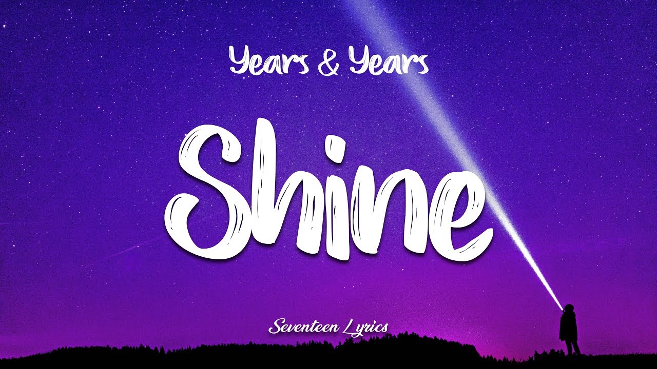 Years & Years - Shine (Lyrics)