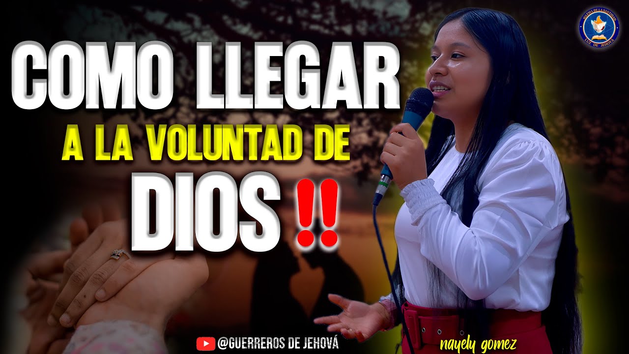 COMO LLEGAR A LA VOLUNTAD DE DIOS//PREDICA-NAYELY GOMEZ