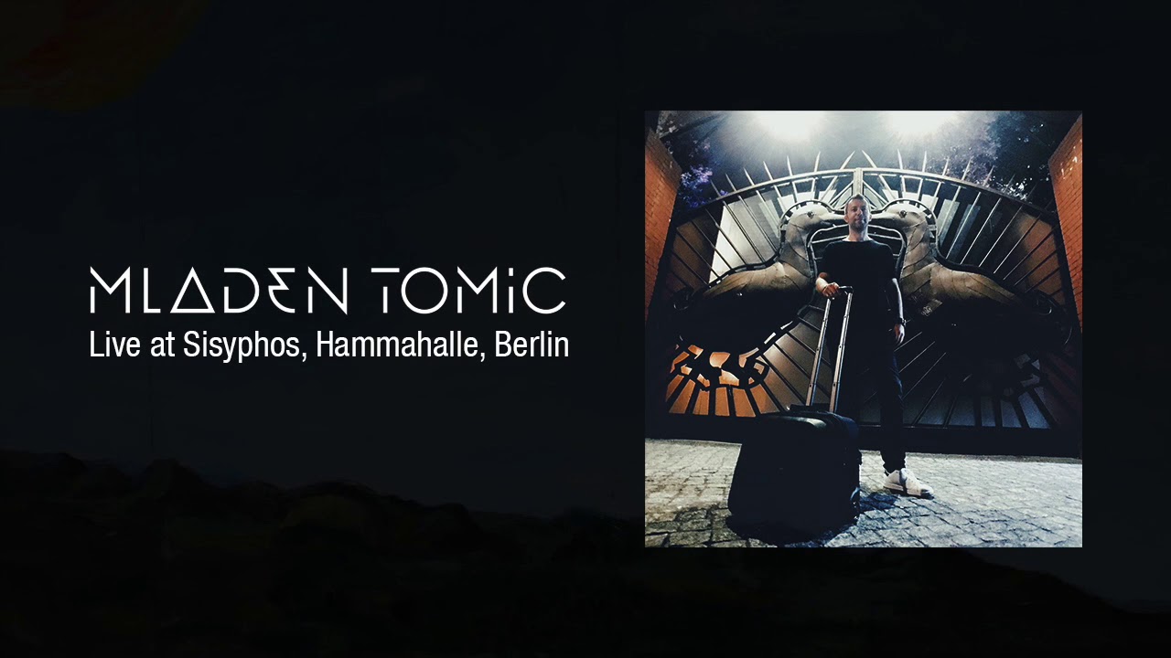 Mladen Tomic Live at Sisyphos, Hammahalle, Berlin, Germany, 02.06.2018.
