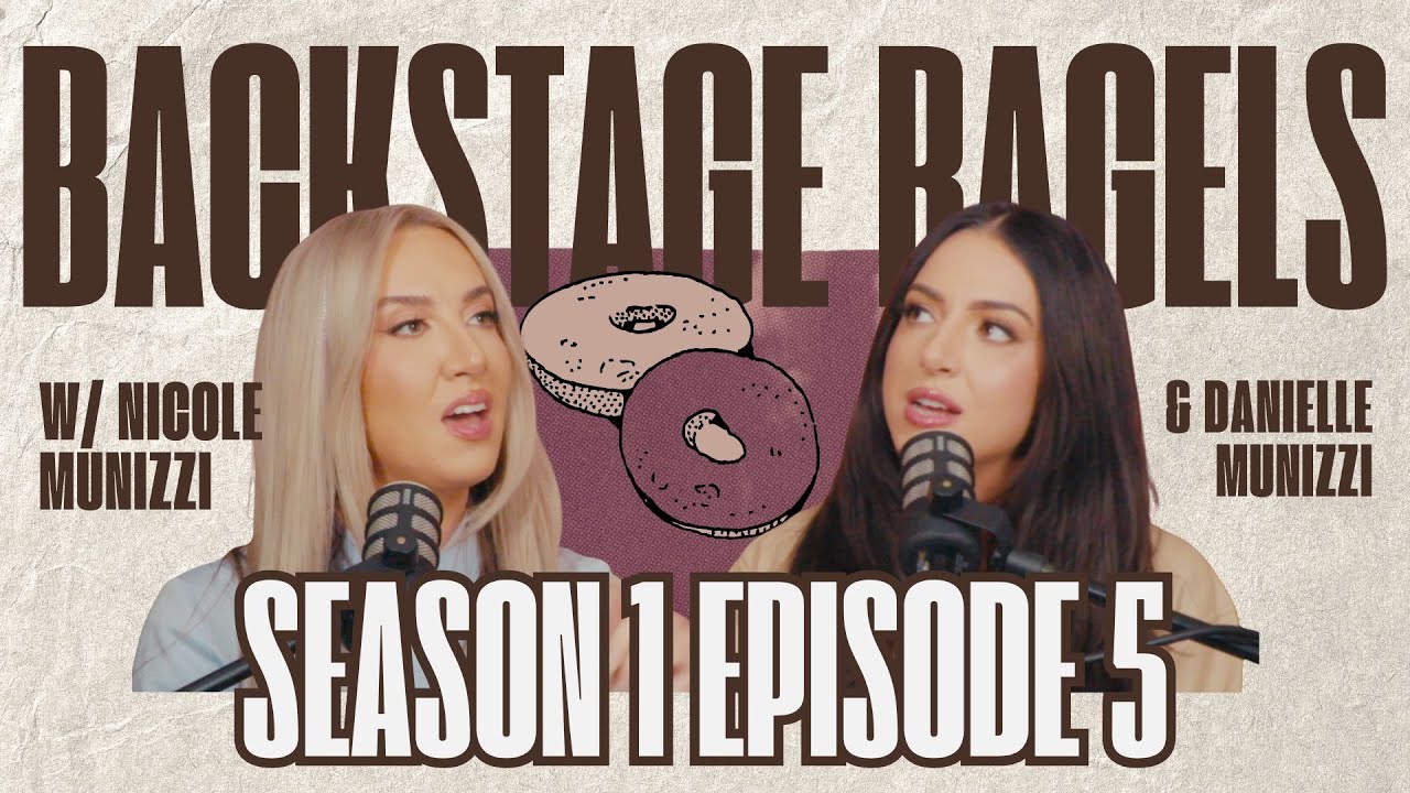 Backstage Bagels S1 Episode 5 w/ Danielle Munizzi + Nicole Munizzi