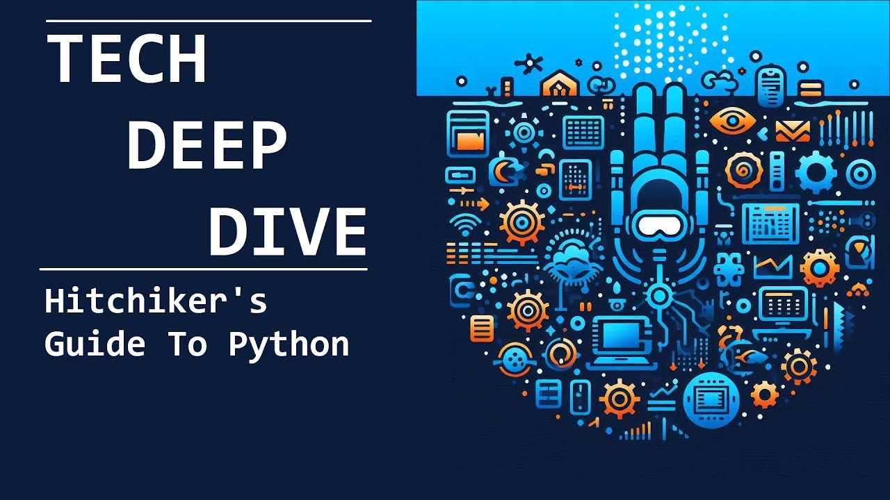 Deep Dive: Hitchiker's Guide To Python