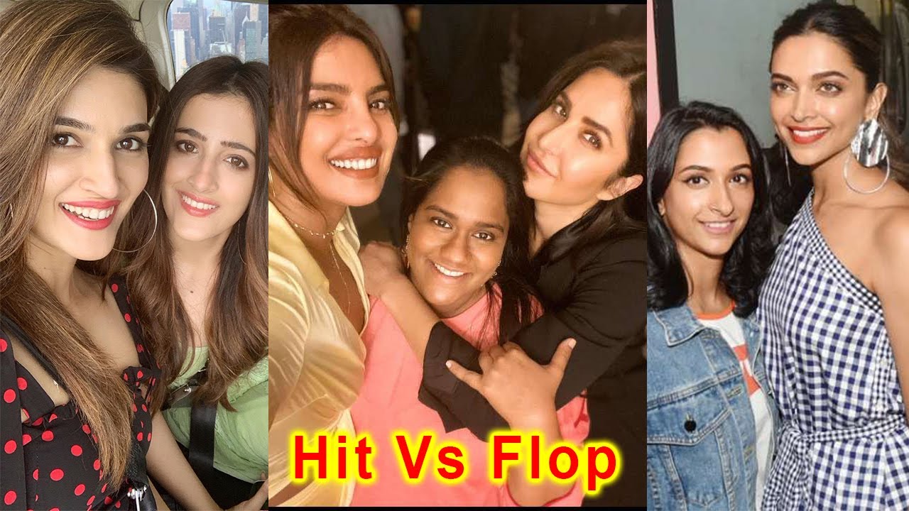Top 10 Hit and Flop Sisters Of Bollywood | Deepika Padukone | Katrina Kaif | Priyanka Chopra | Kriti