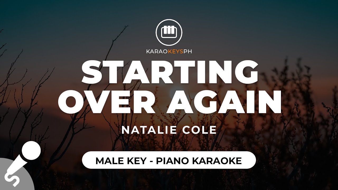 Starting Over Again - Natalie Cole (Male Key - Piano Karaoke)