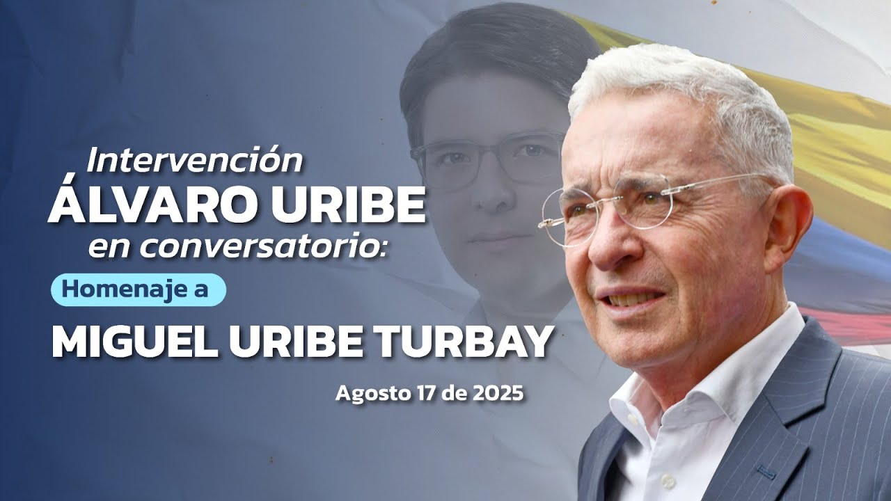 Intervención Álvaro Uribe en conversatorio: Homenaje a Miguel Uribe Turbay. Agosto 17 de 2025
