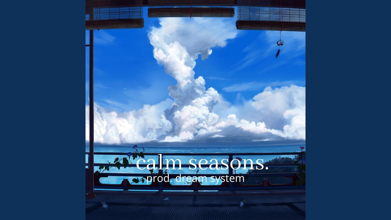 calm seasons.