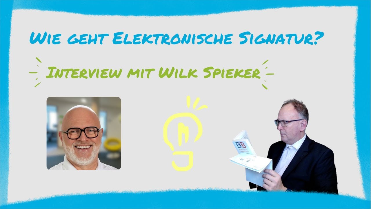 Die elektronische Signatur in der Praxis - Experteninterview mit Wilk Spieker