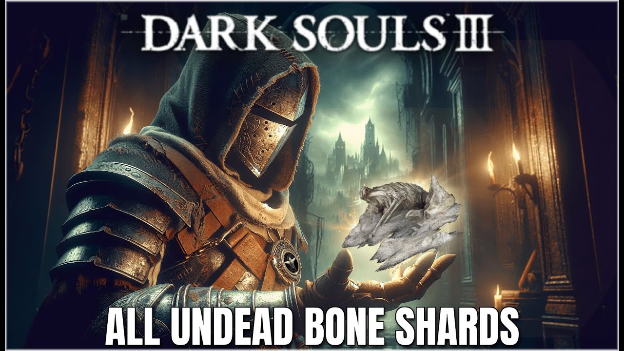 Dark Souls 3 - All Undead Bone Shard Locations