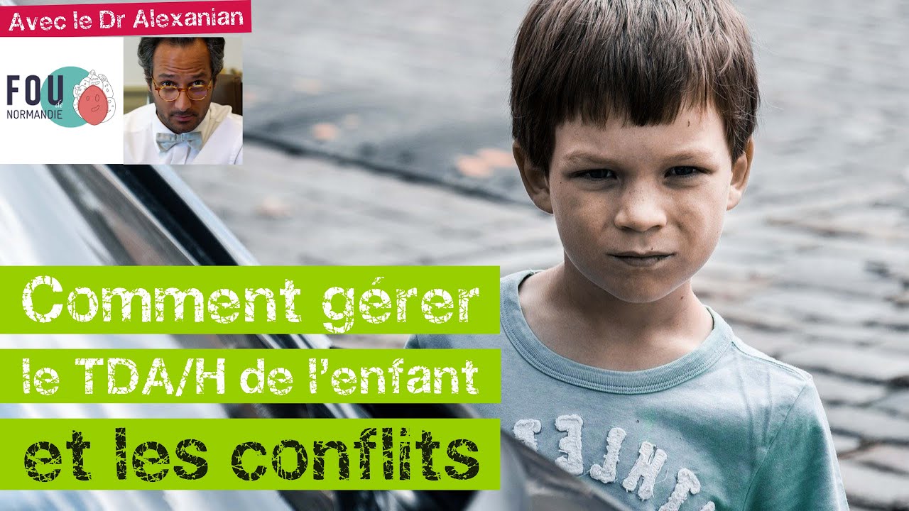 TDA/H de l’enfant et conflits : comment gérer vie de famille, entourage et école ?