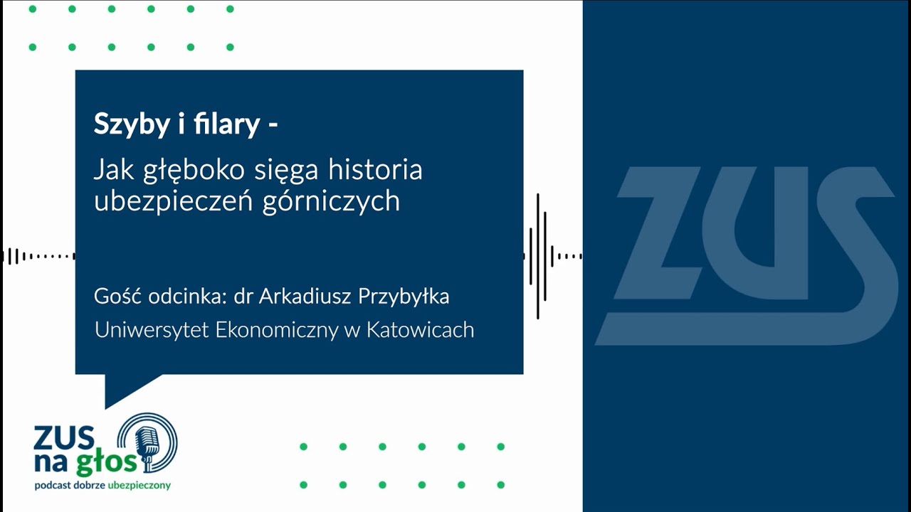Szyby i filary - jak głęboko sięga historia ubezpieczeń górniczych [ZUS na głos]