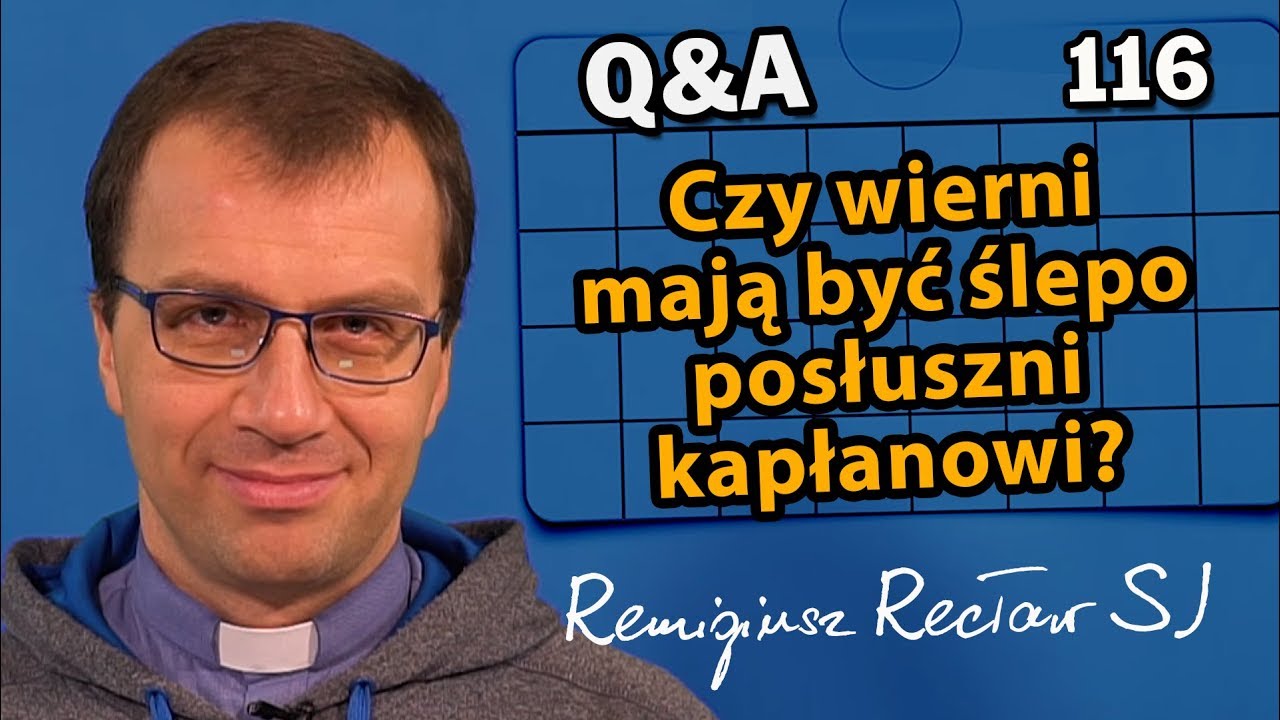 Czy wierni mają być ślepo posłuszni kapłanowi? [Q&A#116] Remigiusz Recław SJ