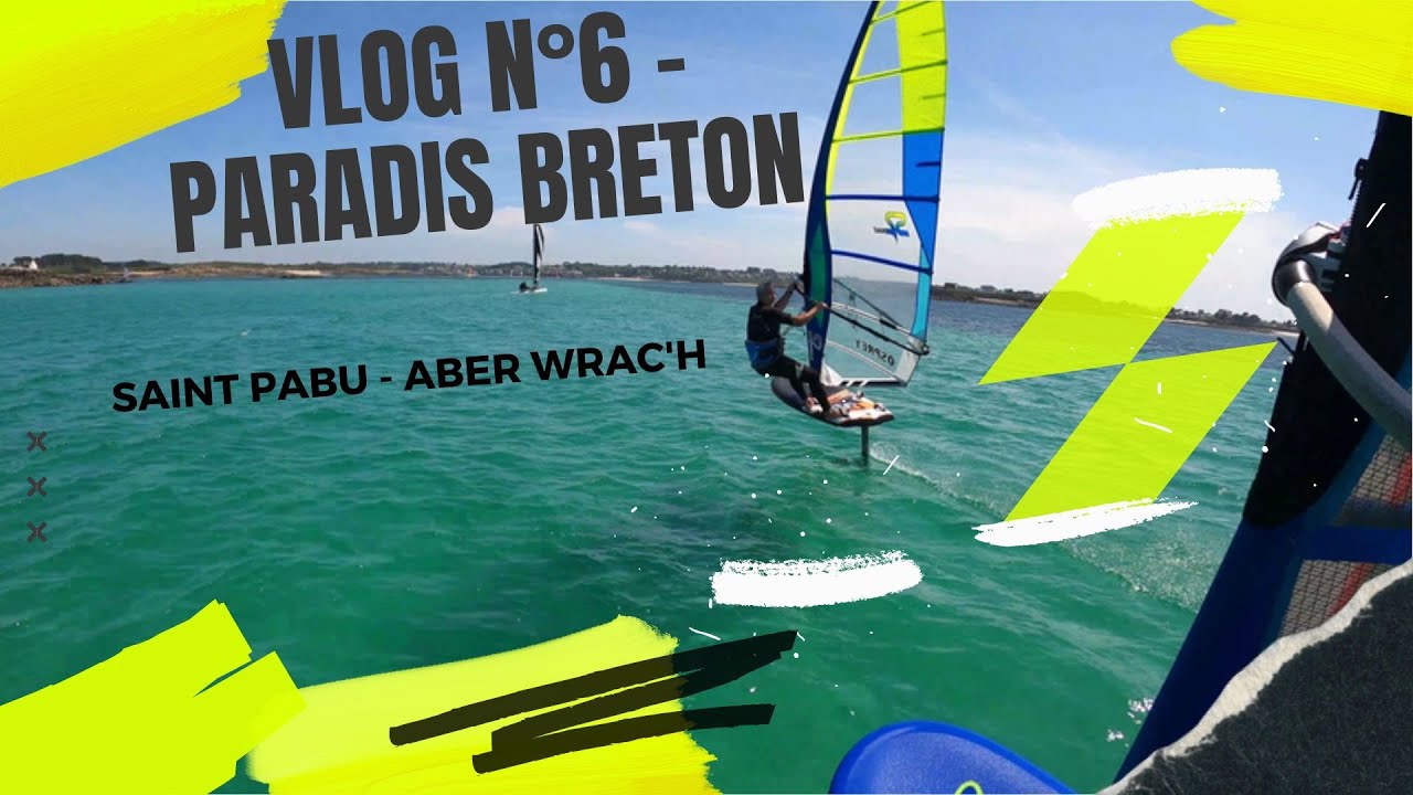 [Vlog] n°6 / Paradis Breton windsurf-windfoil  Saint-Pabu/Aber Warc'h