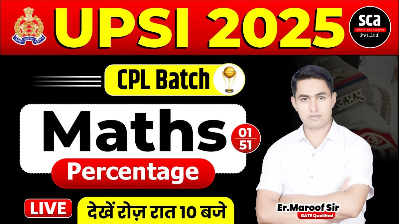 UPSI 2025 | CPL Batch | Maths | Percentage 01 | By Er.Maroof Sir | Sca