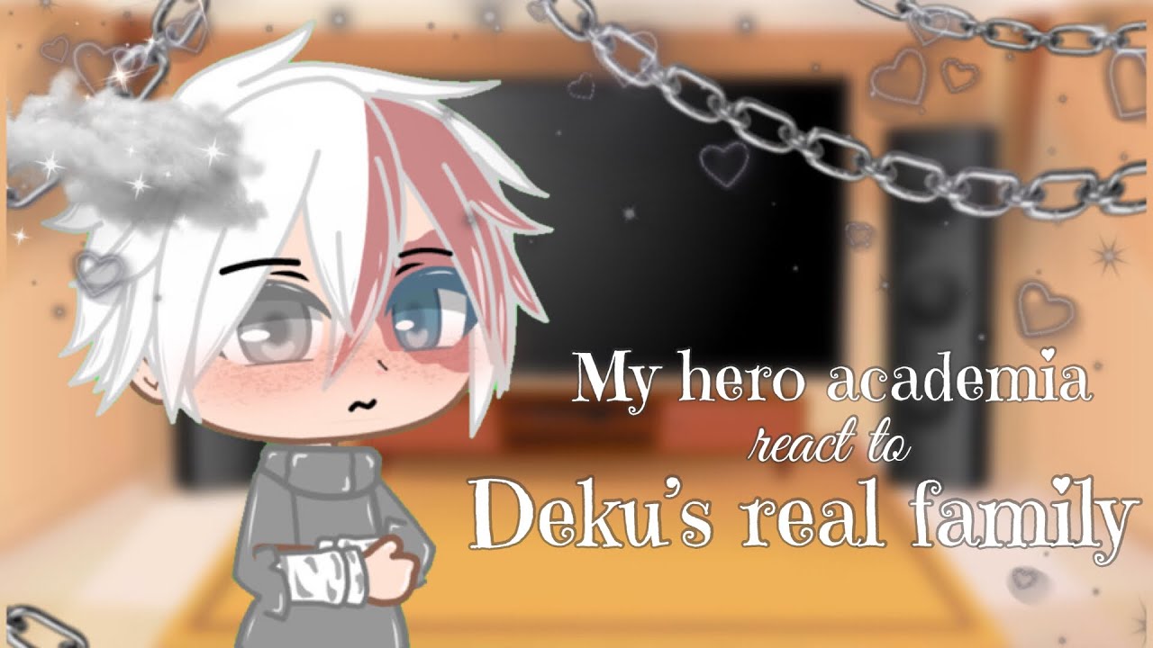 MHA react to Deku’s real family | KilluGon & LeoPika & HisoIllu | GCRV | 2/2