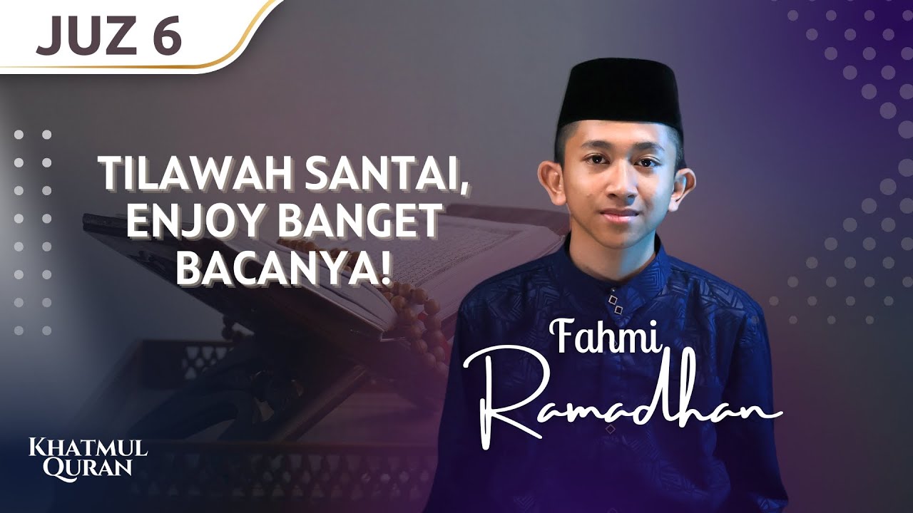 GA BIKIN CAPEK! MUROTTAL MERDU JUZ 6  😍 || FAHMI RAMADHAN