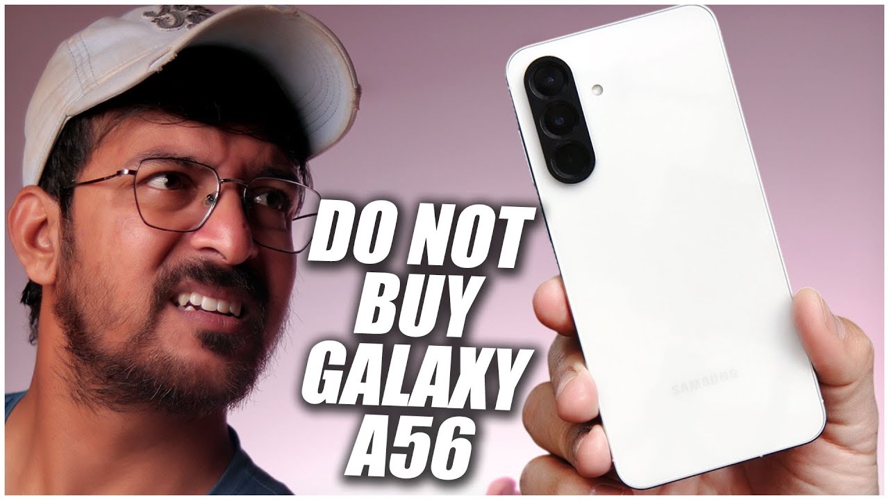 DO NOT BUY Samsung Galaxy A56 5G..!😣😣 - Problems hi Problems hai..!😣😣 [HINDI]