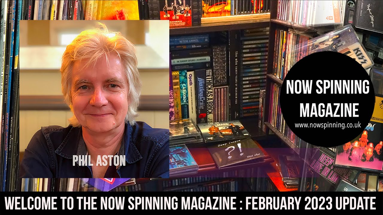 Now Spinning Magazine  - February 2023 Update - with Phil Aston