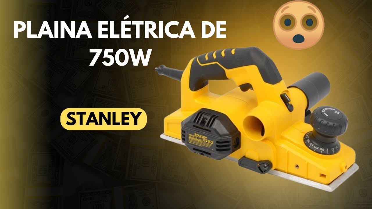 (STANLEY) Plaina El&eacute;trica de 750W - &Eacute; boa mesmo?