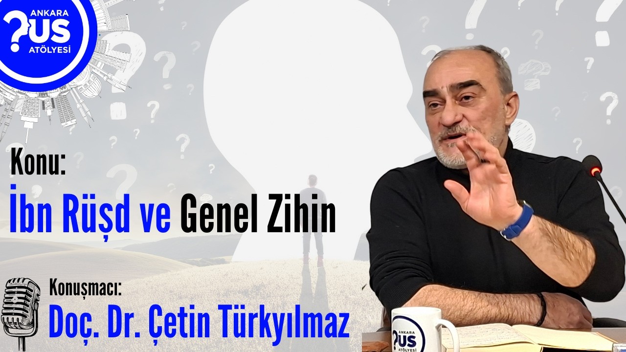 İbn Rüşd ve Genel Zihin - Doç. Dr. Çetin Türkyılmaz