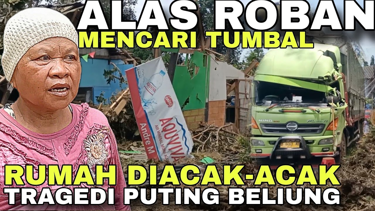 ALAS ROBAN MENCARI TUMBAL ANGIN KENCANG ACAK-ACAK RUMAH WARGA & TRUCK.!!