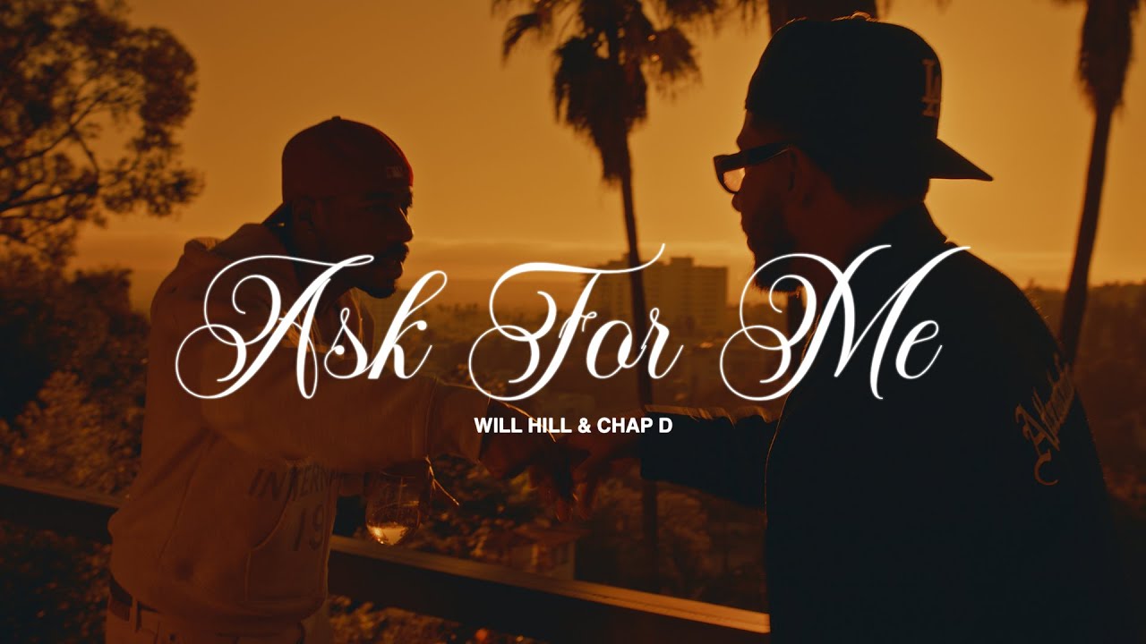 Will Hill & Chap D - Ask For Me (OFFICIAL VIDEO)