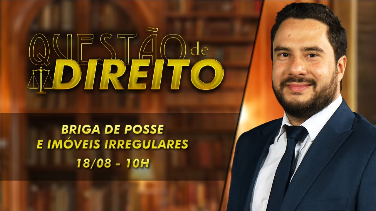 Briga de Posse e imóveis irregulares - Questão de Direito 318