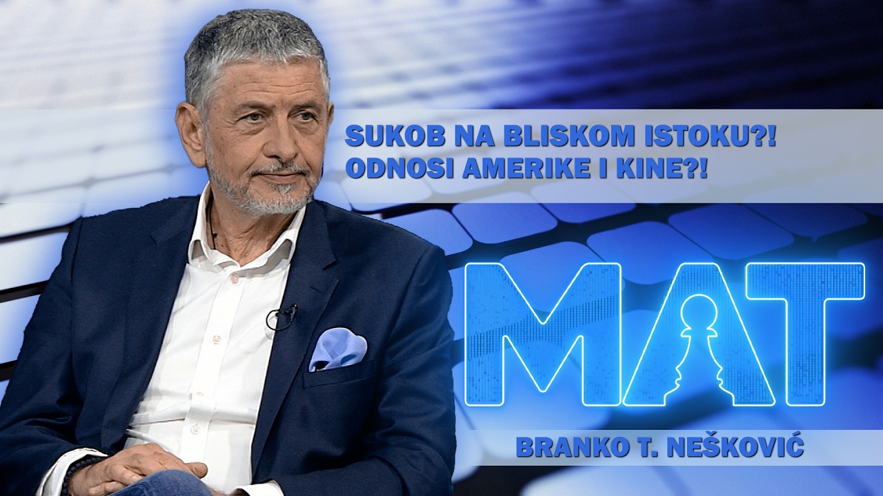 GORI BLISKI ISTOK: Izrael i Amerika rušenjem Irana obuzdavaju rast Kine? | Branko T. Nešković - MAT