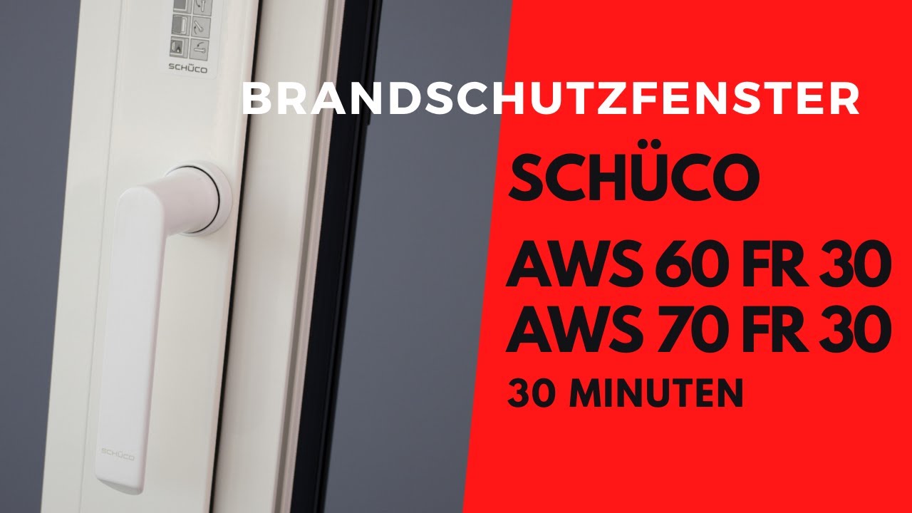 Brandschutzfenster Sch&uuml;co AWS60FR30 / AWS70FR30 - feuerhemmend G30/F30 - EW30SaC2 /EI&sup2;30SaC2