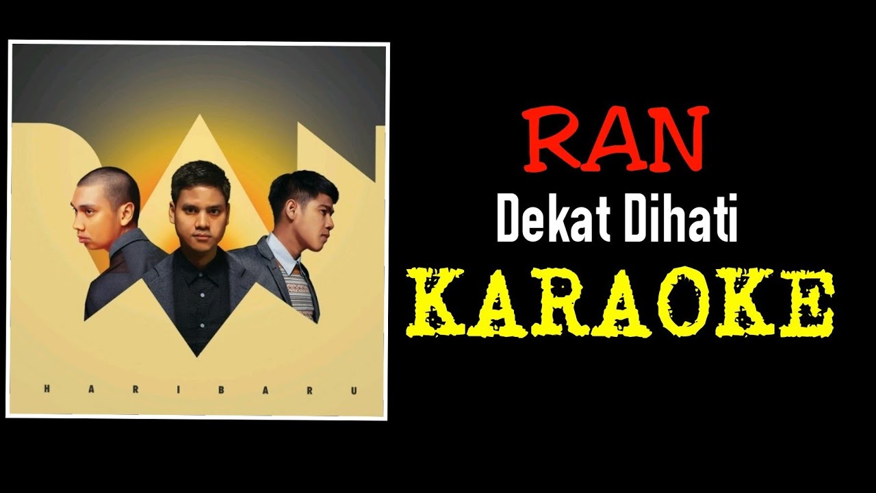 RAN - Dekat di hati (karaoke)