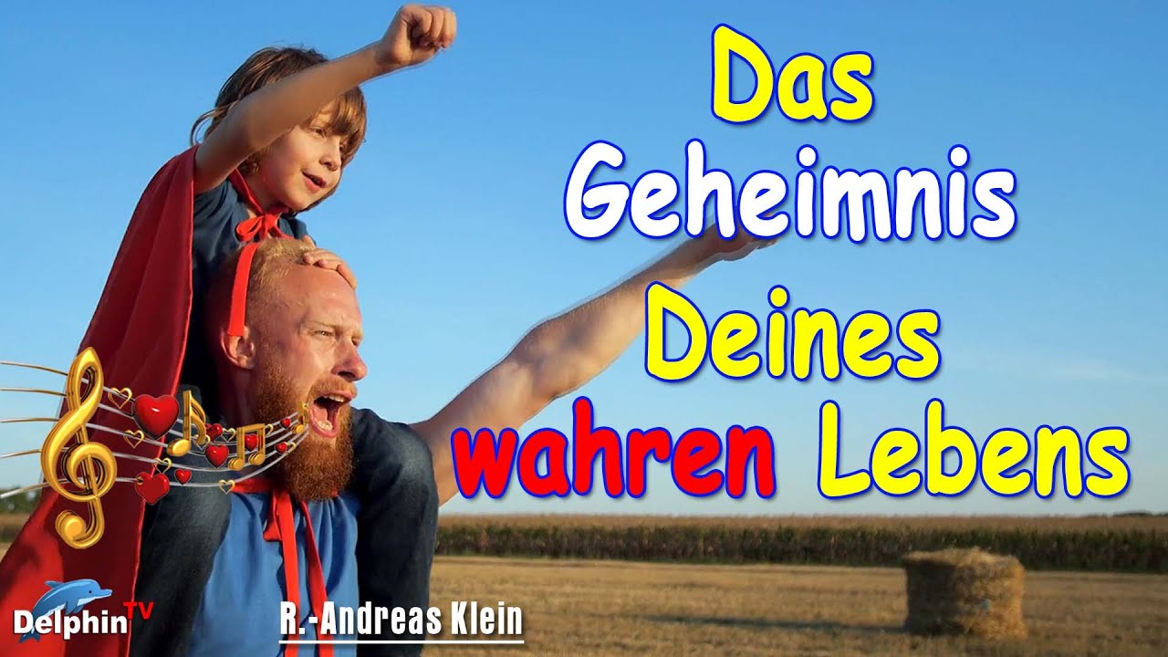 Das Geheimnis Deines wahren Lebens | R.-Andreas Klein - Musik-Video - 432 Hz