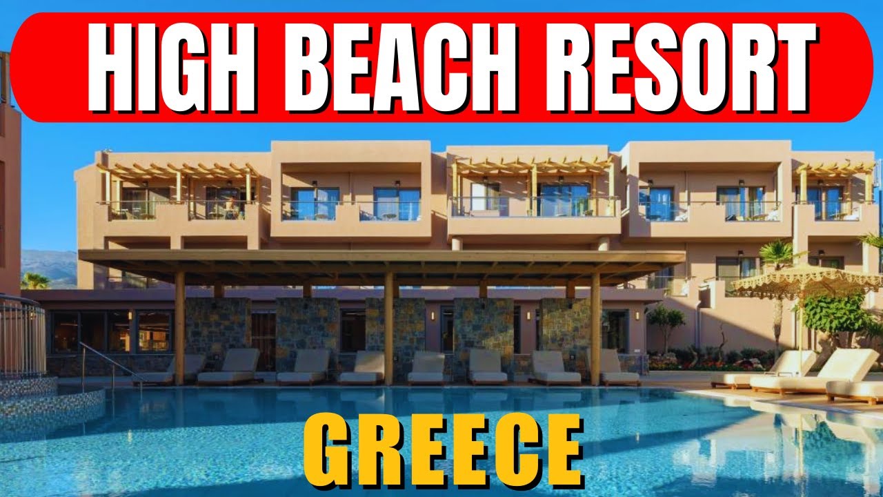 Обзор курорта High Beach Resort в Греции – роскошный пляжный отель и удобства