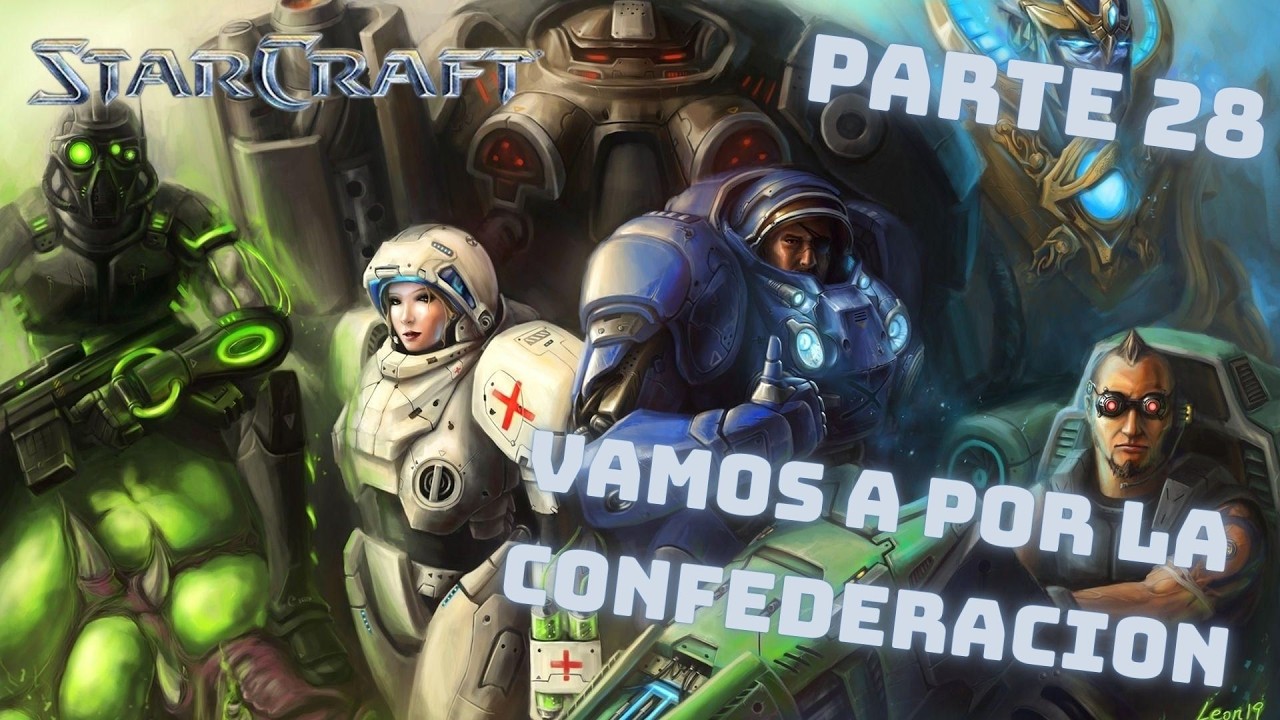 VAMOS A POR LA CONFEDERACION | Starcraft 1 parte 28