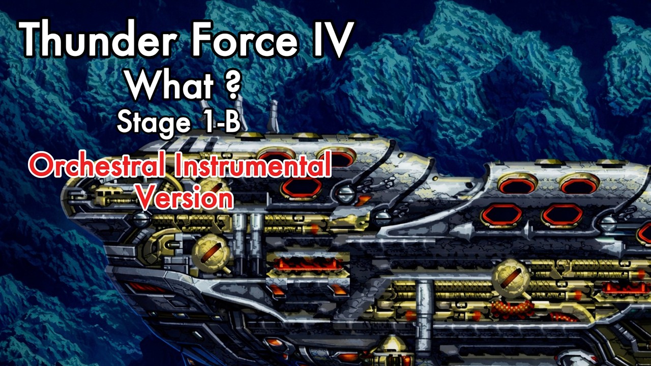 What? - Stage 1-B (Orchestral Instrumental) - Thunder Force IV: The Odyssey