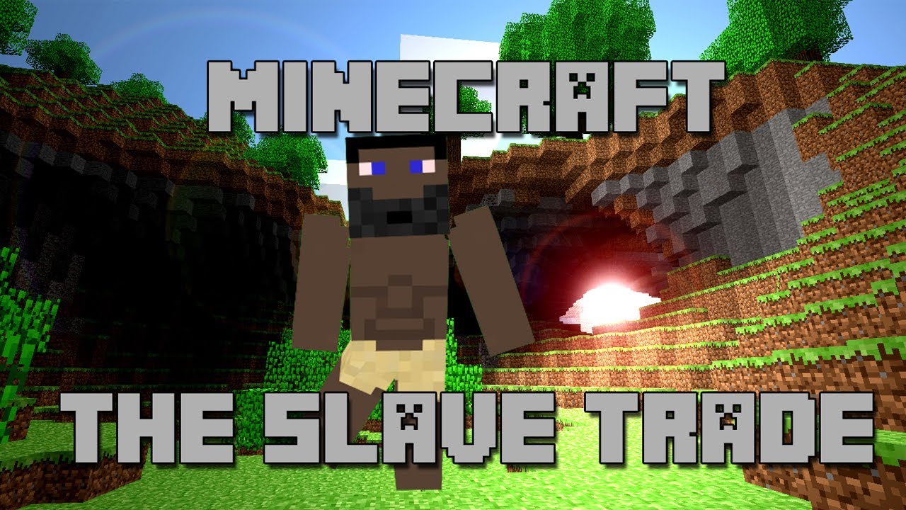 Minecraft: The Slave Trade