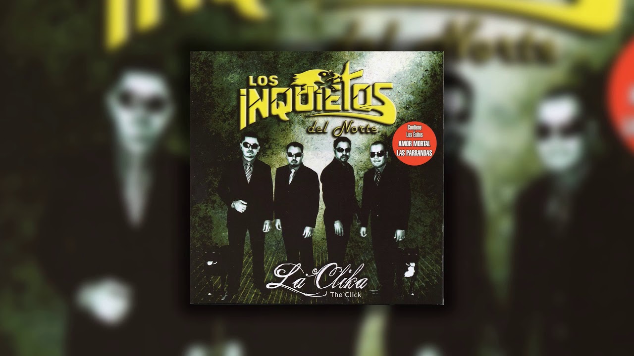 Los Inquietos del Norte - La Clika (Disco Completo)
