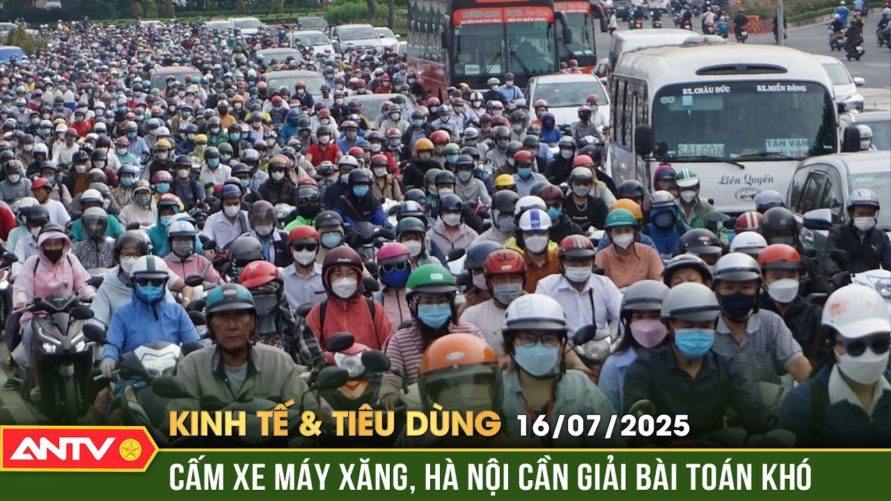 Cấm xe m&aacute;y xăng: Phải giải quyết b&agrave;i to&aacute;n hỗ trợ chuyển đổi | Bản tin kinh tế v&agrave; ti&ecirc;u d&ugrave;ng ng&agrave;y 16/7