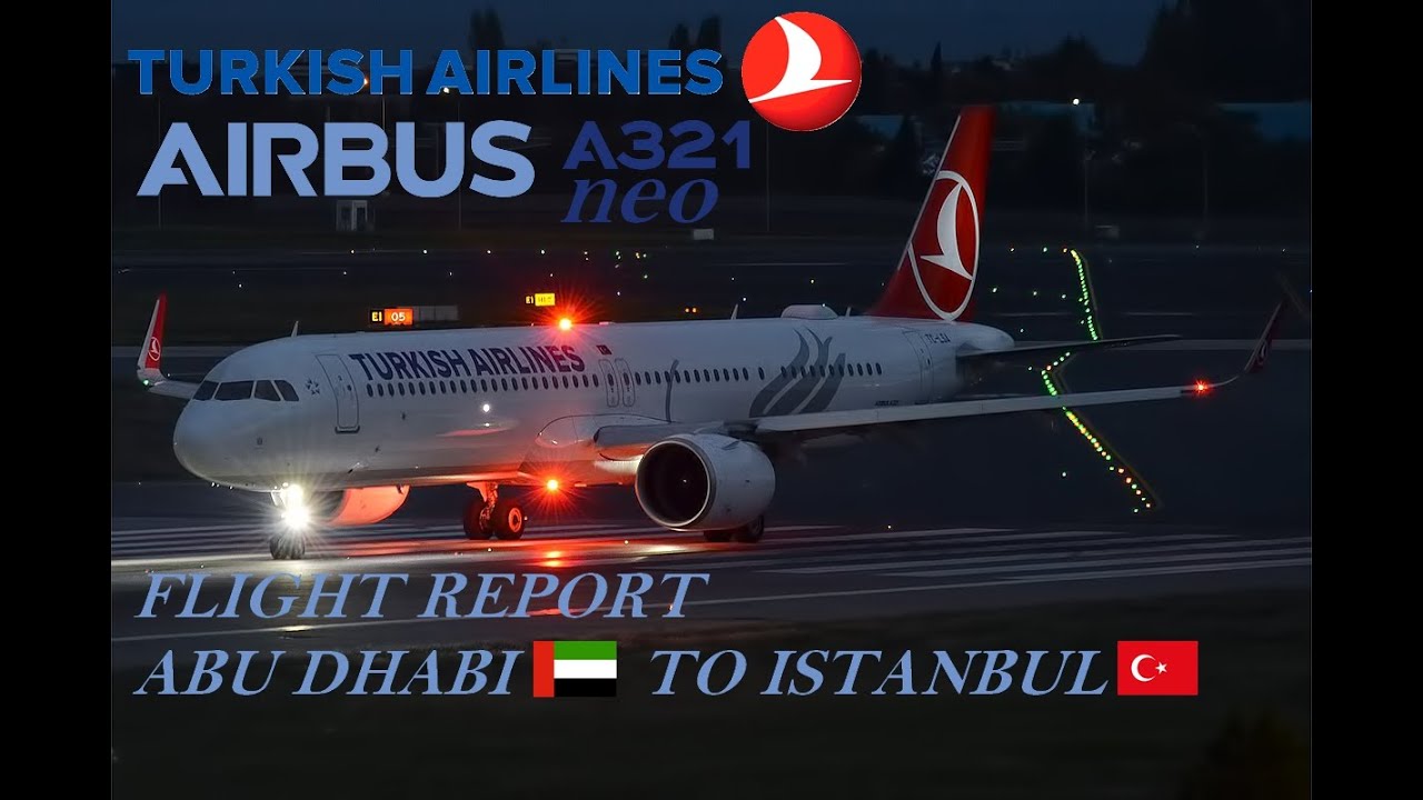 ✈️TRIP REPORT | AIRBUS A321 NEO Economy class | TURKISH AIRLINES AUH 🇦🇪  TO  IST 🇹🇷