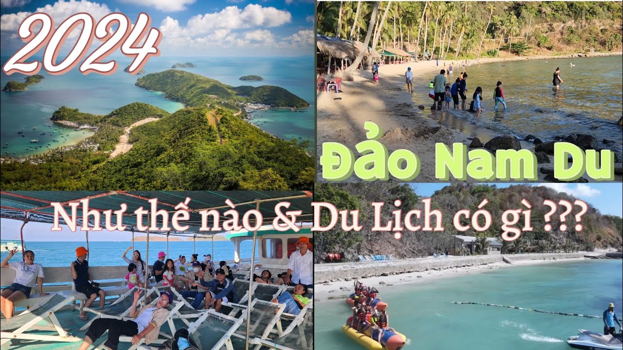 Đảo NAM DU đi tour du lịch 2 ngày 1 đêm ra sao .Đây có phải đảo hoang & trên đảo có gì chơi và ăn gì