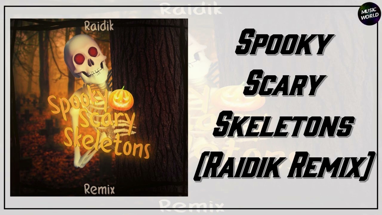 Spooky Scary Skeletons (Raidik Remix)