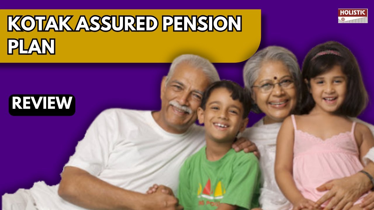 Kotak Assured Pension Plan (2025): Good or Bad? An Insightful Review | Holistic Investment